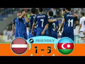 Video: Latvia vs Azerbaijan 1 - 3 Highlights & All Goals Friendly Match 2018